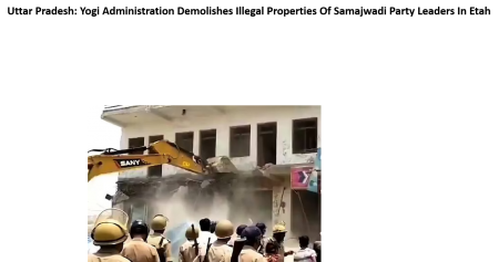 Uttar Pradesh: Yogi Administration Demolishes Illegal Properties Of Samajwadi Party Leaders In Etah