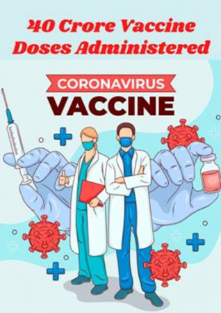 India’s COVID-19 Vaccination Coverage Crosses 40 Cr Landmark Milestone