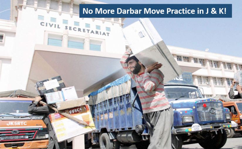 J&K GOVT ENDS 149-YEAR-OLD ‘DARBAR MOVE’ PRACTICE OF SHIFTING BETWEEN TWO CAPITALS TO SAVE 200 CR/YEAR